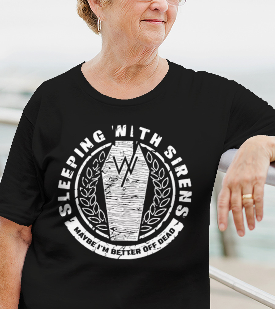 Sleeping With Sirens Maybe I'm Better Off Dead Coffin Leaf Wreath T-Shirt