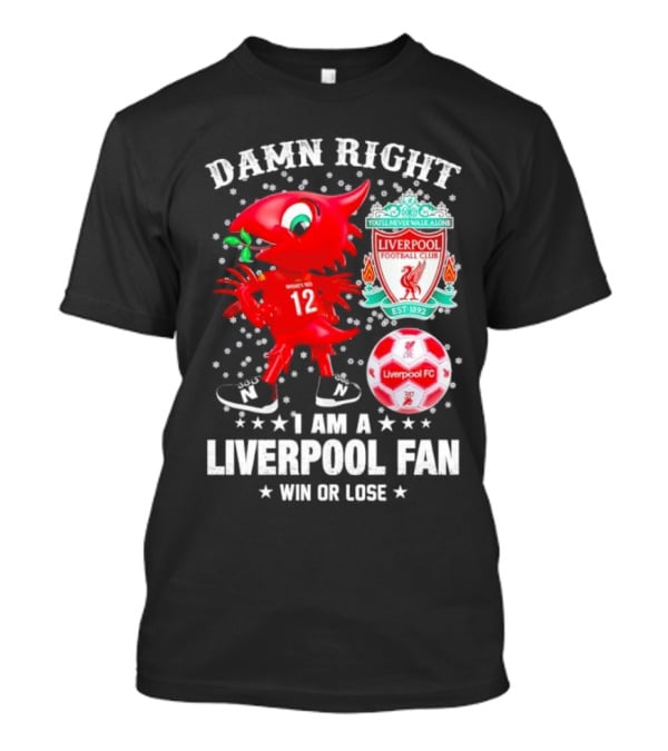 Damn Right I Am A Liverpool Fan Win Or Lose Mighty Red Snowflakes Liverpool FC Football Club Est 1892 T-Shirt