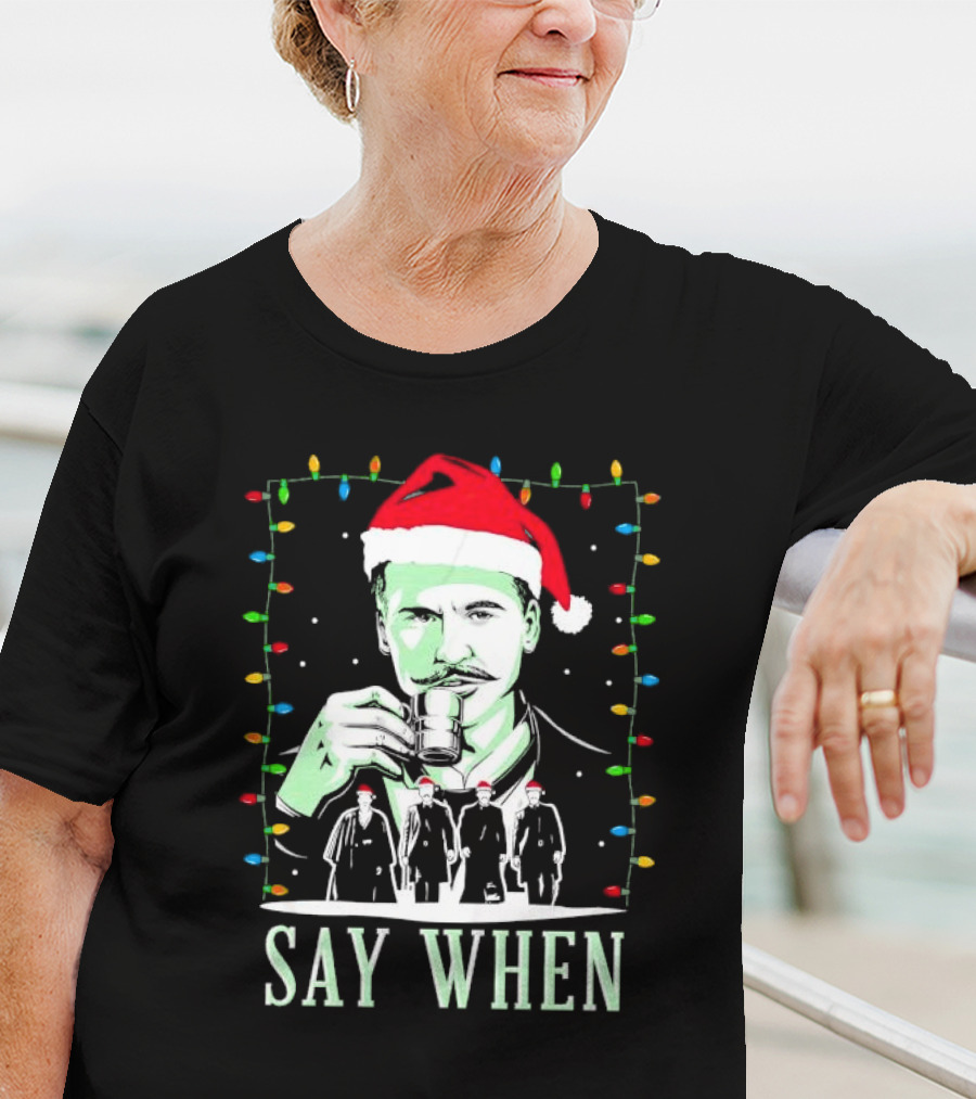 Doc Holliday Say When Christmas Lights Santa Hat T-Shirt