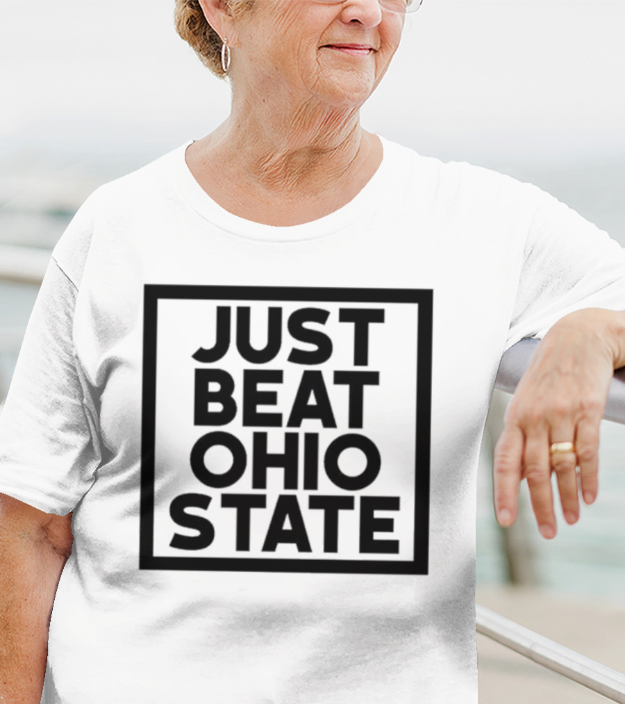 Just Beat Ohio State T-Shirt