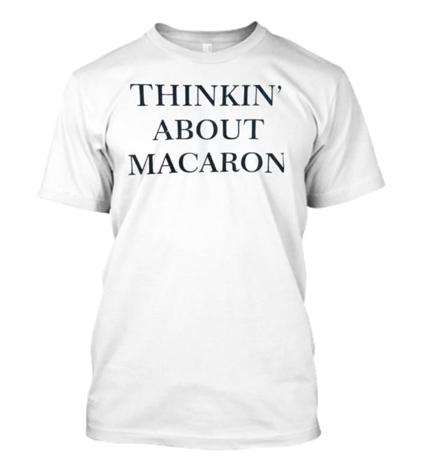 Thinkin’ About Macaron T-Shirt