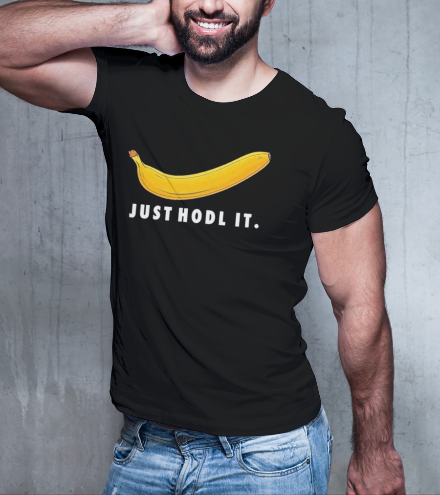 Just Hodl It Banana T-Shirt