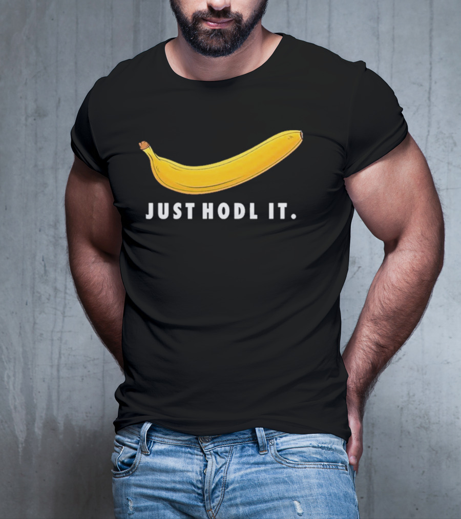 Just Hodl It Banana T-Shirt