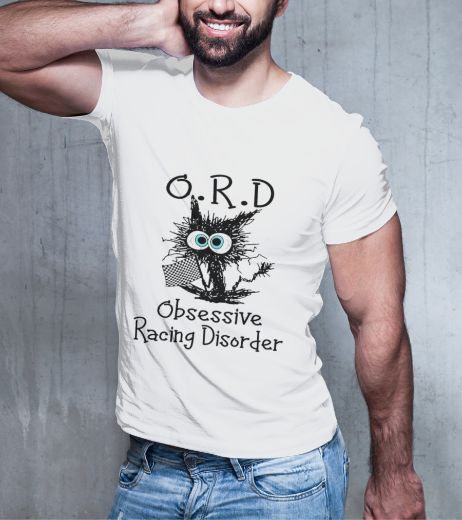 O.R.D Obsessive Racing Disorder Black Cat Racing Enthusiast Message T-Shirt