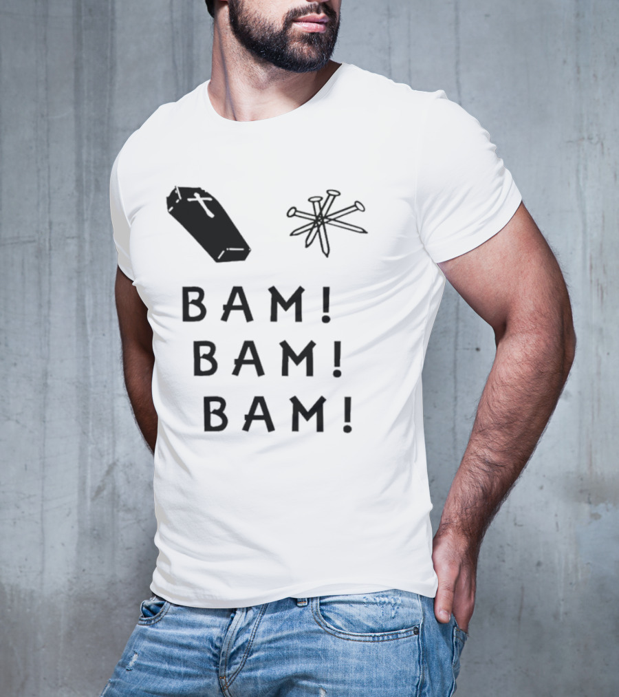 Dave Bussberg Coffin Nails Bam Bam Bam T-Shirt