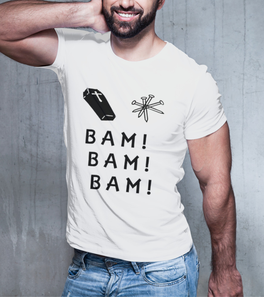 Dave Bussberg Coffin Nails Bam Bam Bam T-Shirt
