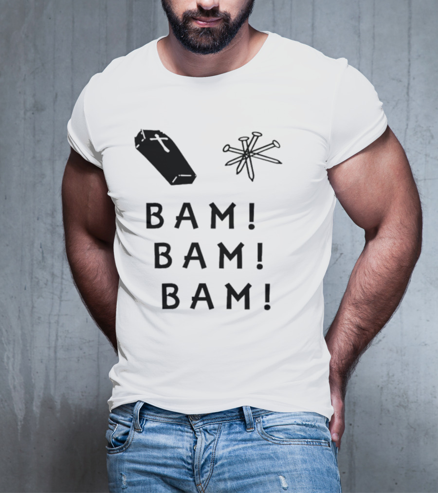 Dave Bussberg Coffin Nails Bam Bam Bam T-Shirt