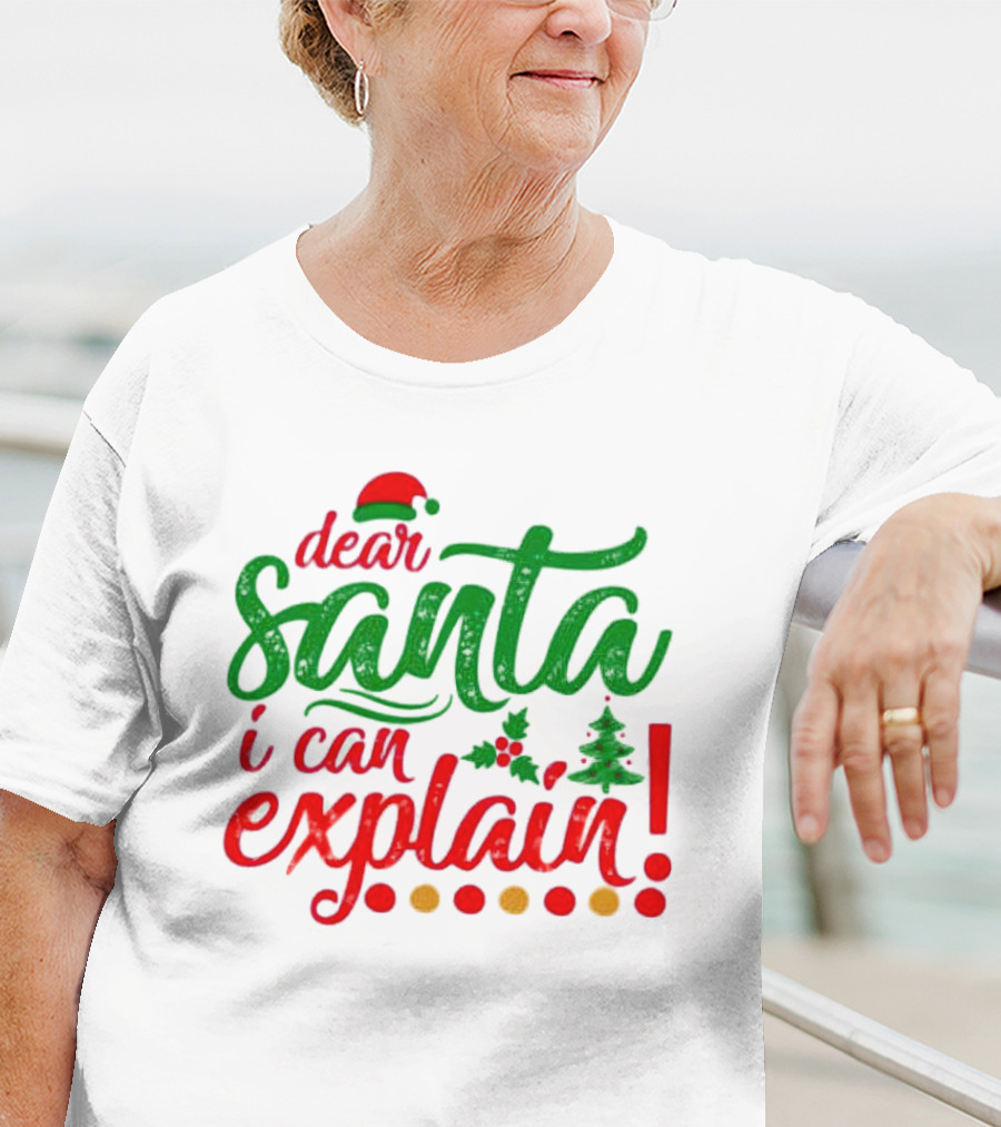 Dear Santa I Can Explain Christmas Hat Holly Tree T-Shirt