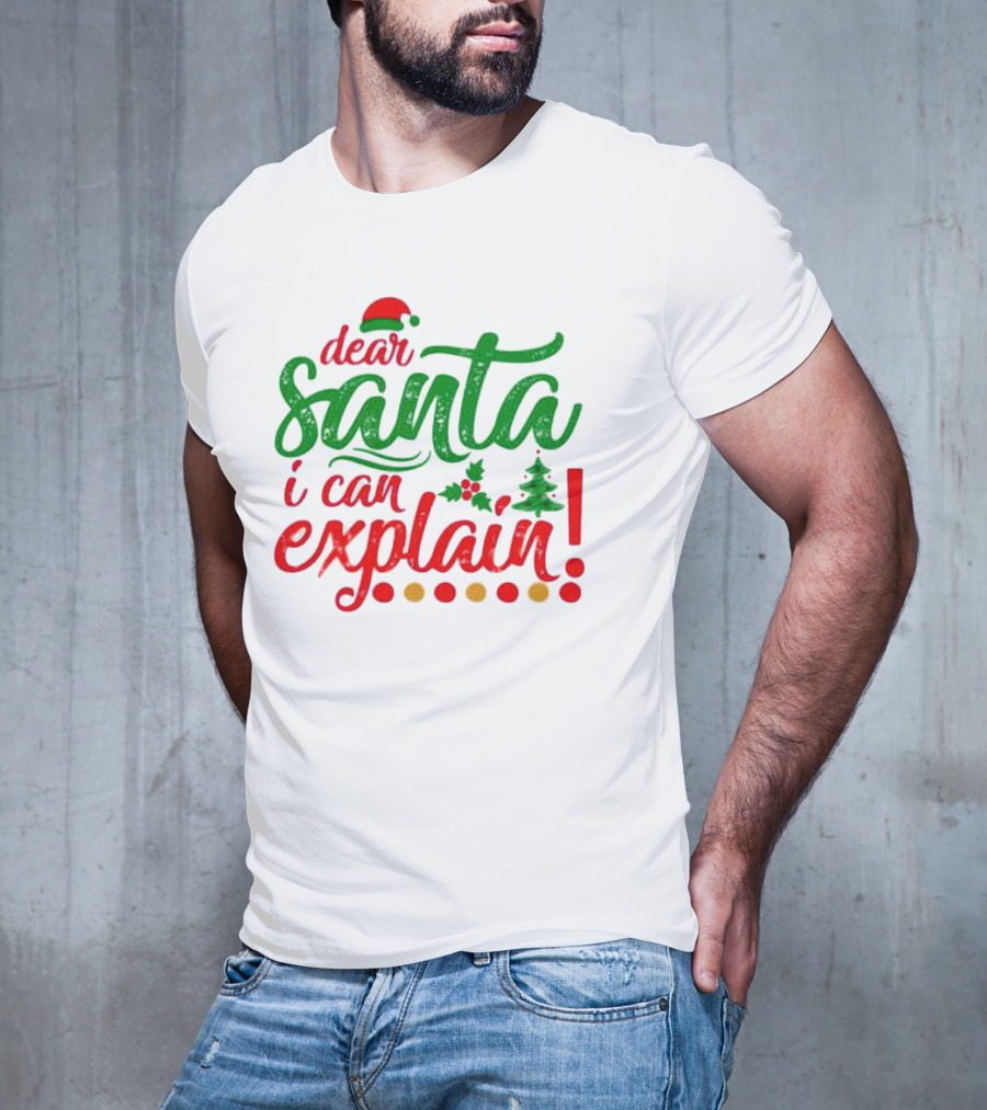 Dear Santa I Can Explain Christmas Hat Holly Tree T-Shirt