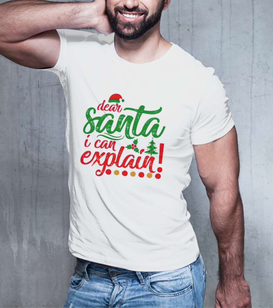 Dear Santa I Can Explain Christmas Hat Holly Tree T-Shirt