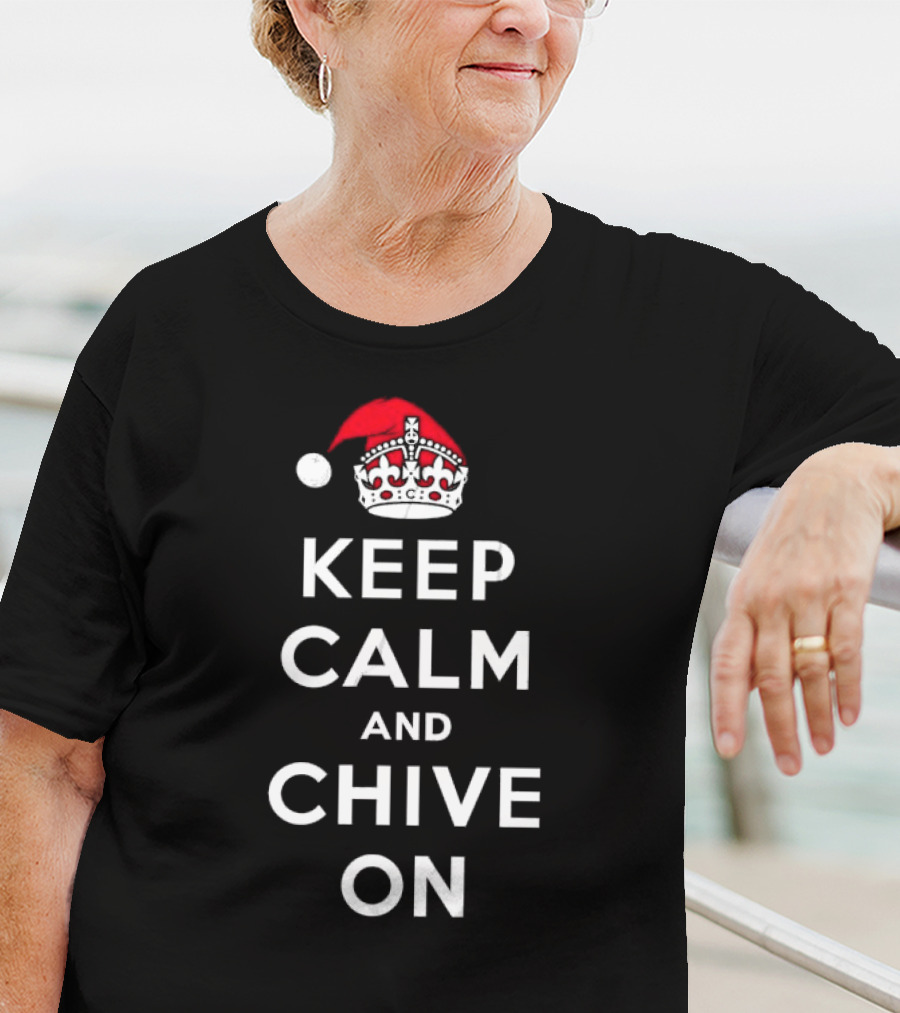 Keep Calm And Chive On Christmas With Santa Hat Crown T-Shirt