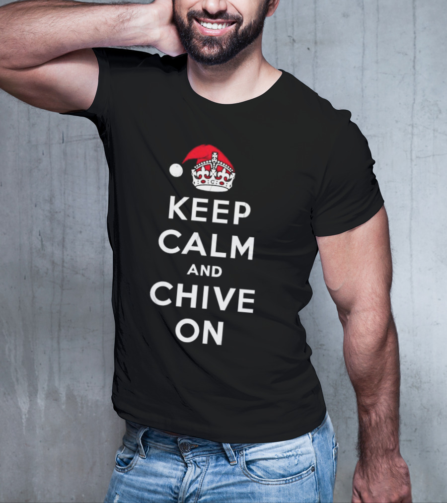 Keep Calm And Chive On Christmas With Santa Hat Crown T-Shirt