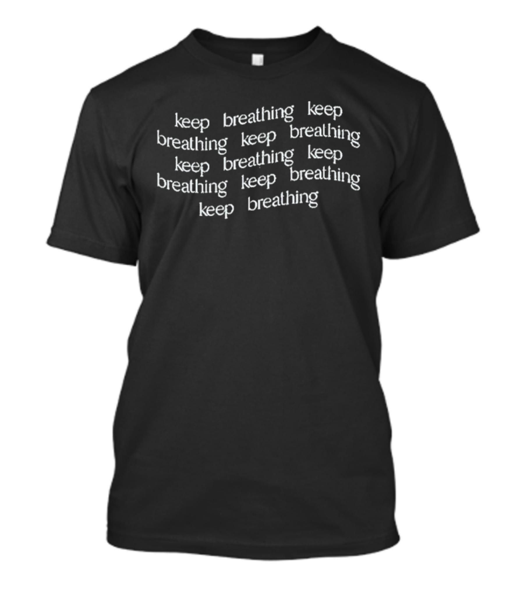 Legacy Lyric Keep Breathing Keep Breathing Keep Breathing Keep Breathing Keep Breathing Keep Breathing Keep Breathing Keep Breathing T-Shirt
