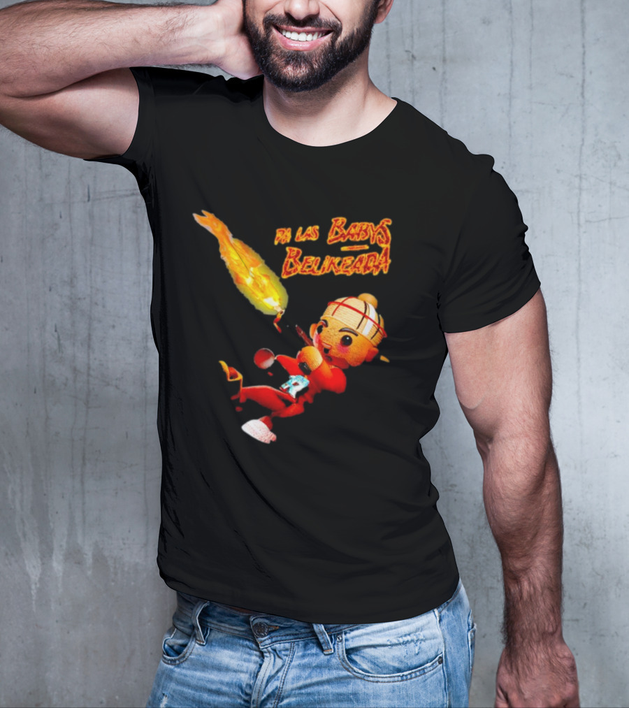 Pa Las Babys Belikeada Flame Throwing Anime Character T-Shirt