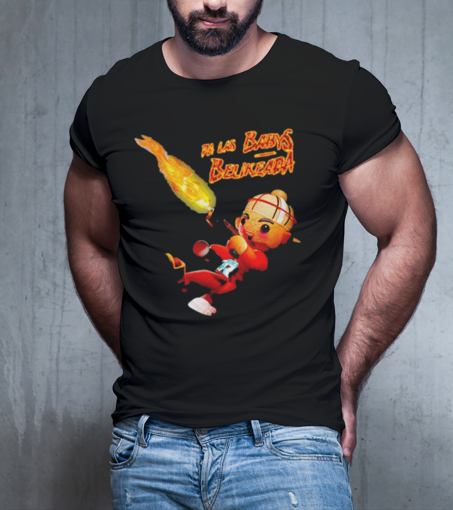 Pa Las Babys Belikeada Flame Throwing Anime Character T-Shirt
