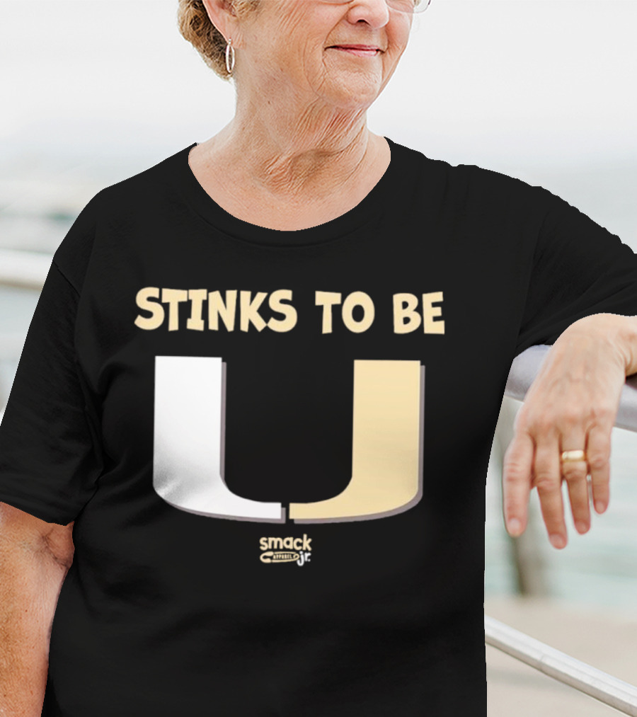Stinks To Be U Smack Apparel Football Fans T-Shirt