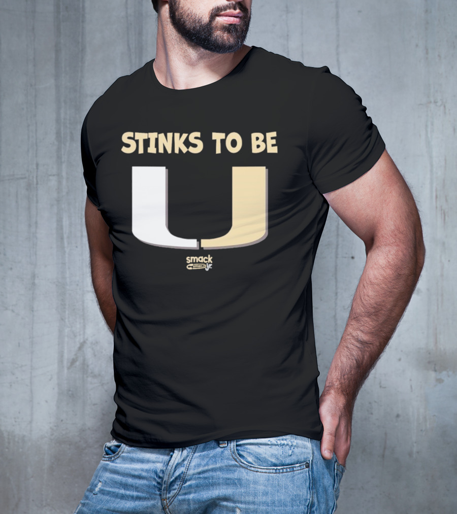 Stinks To Be U Smack Apparel Football Fans T-Shirt