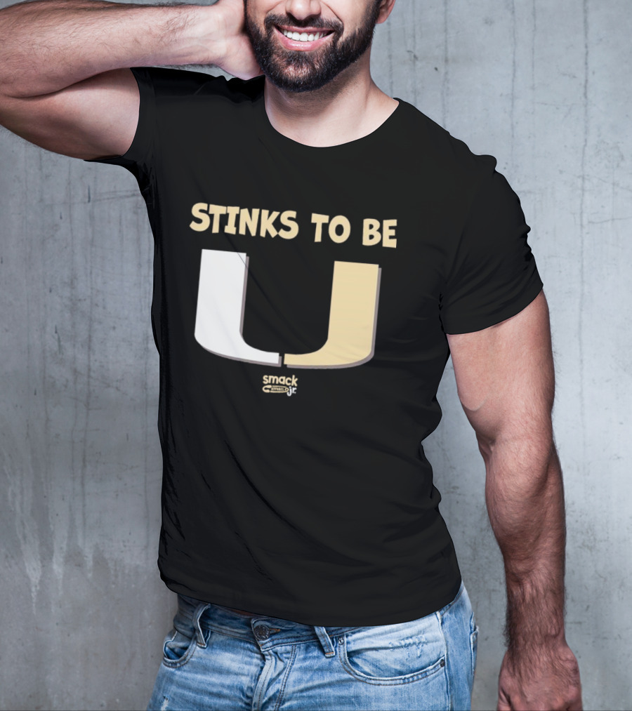 Stinks To Be U Smack Apparel Football Fans T-Shirt
