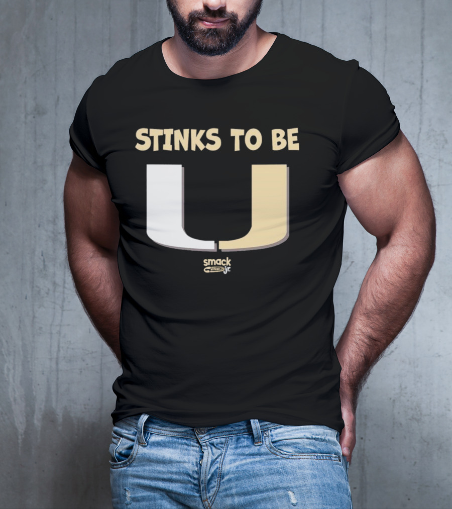 Stinks To Be U Smack Apparel Football Fans T-Shirt