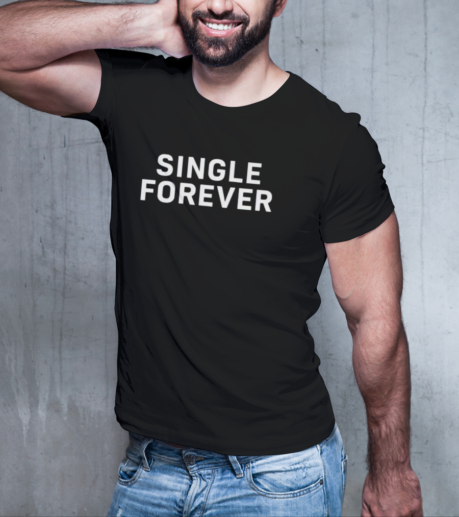 SINGLE FOREVER Black T-Shirt