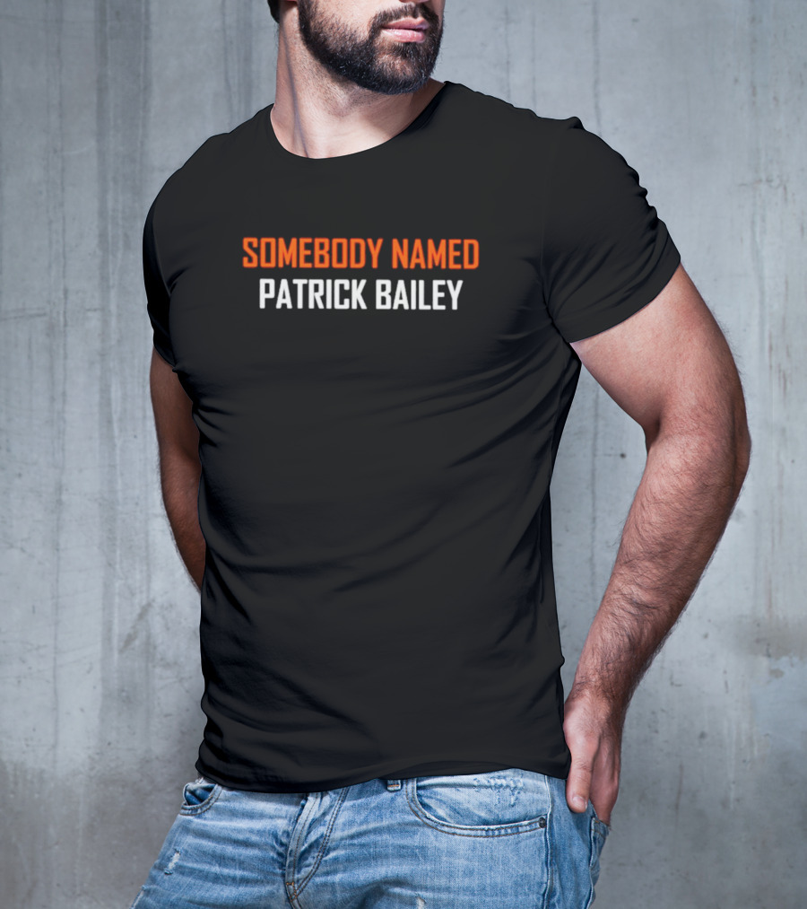 SOMEBODY NAMED PATRICK BAILEY Text T-Shirt