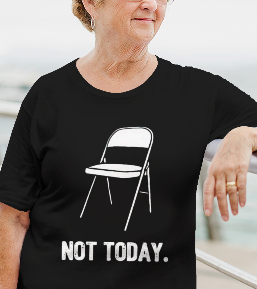 Alabama Brawl Folding Chair Not Today T-Shirt