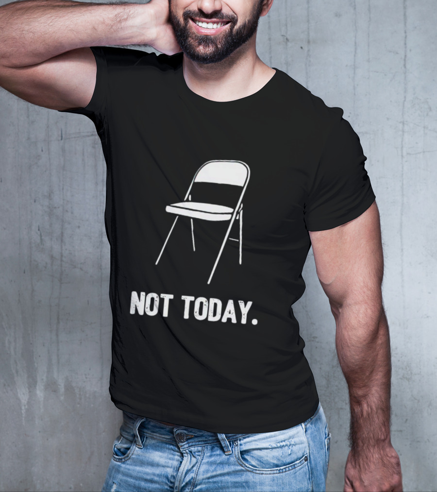 Alabama Brawl Folding Chair Not Today T-Shirt