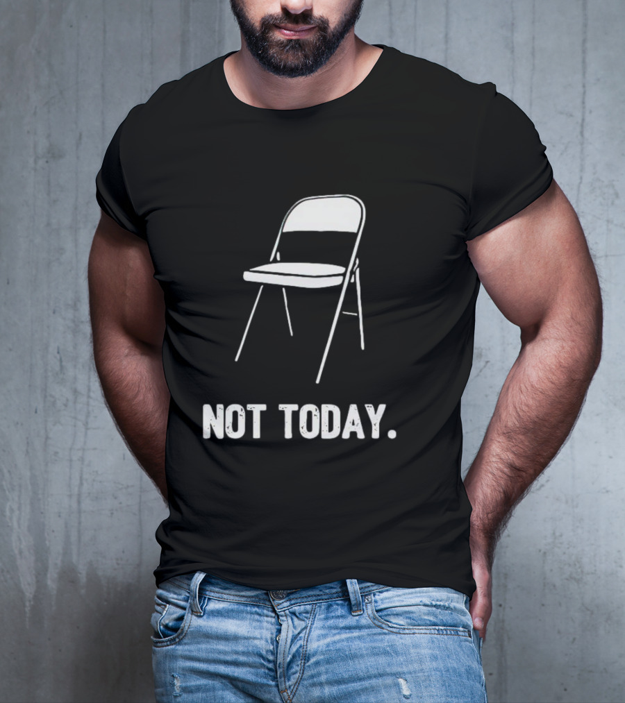 Alabama Brawl Folding Chair Not Today T-Shirt