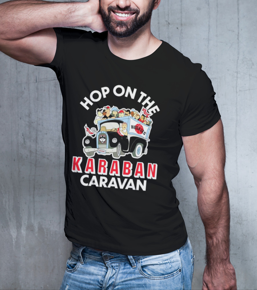 Hop On The Karaban Caravan UConn Huskies T-Shirt