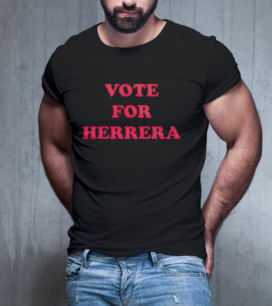 Vote For Herrera Shirt Bold Red Lettering T-Shirt