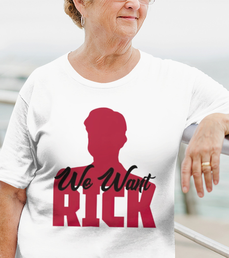 We Want Rick T-Shirt