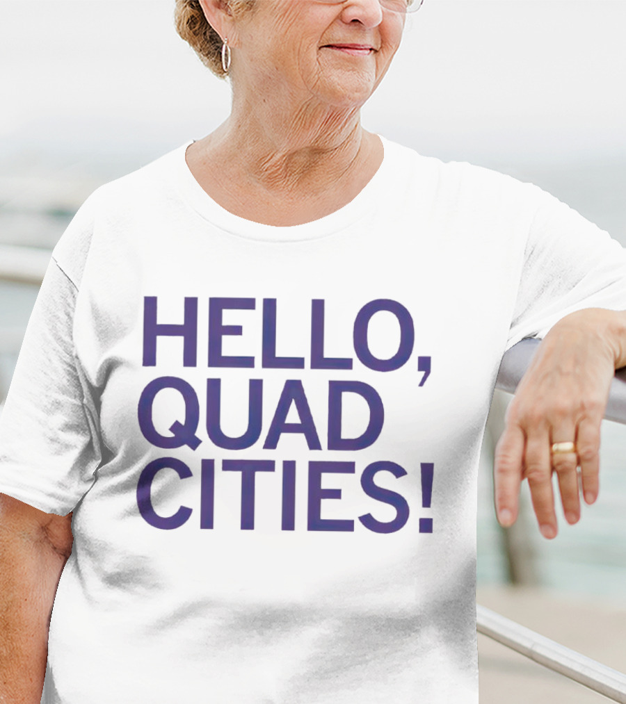 HELLO, QUAD CITIES T-Shirt