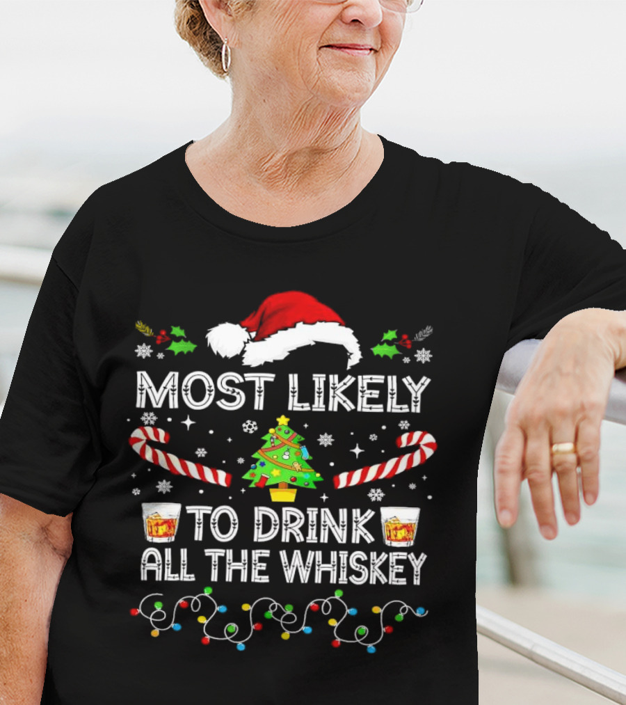 Most Likely To Drink All The Whiskey Christmas Santa Hat Candy Canes Christmas Tree Lights T-Shirt