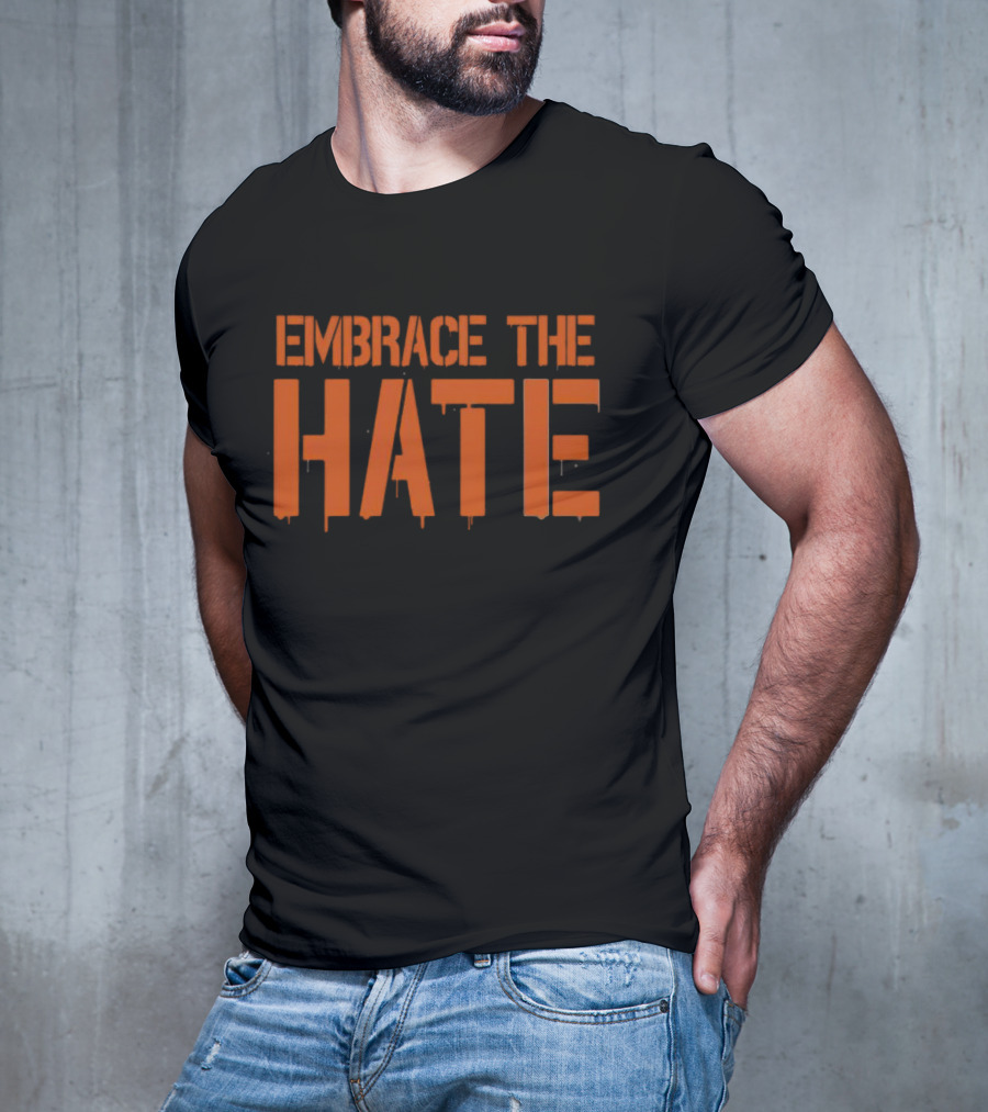 Embrace The Hate Bold Orange Dripping Letters T-Shirt