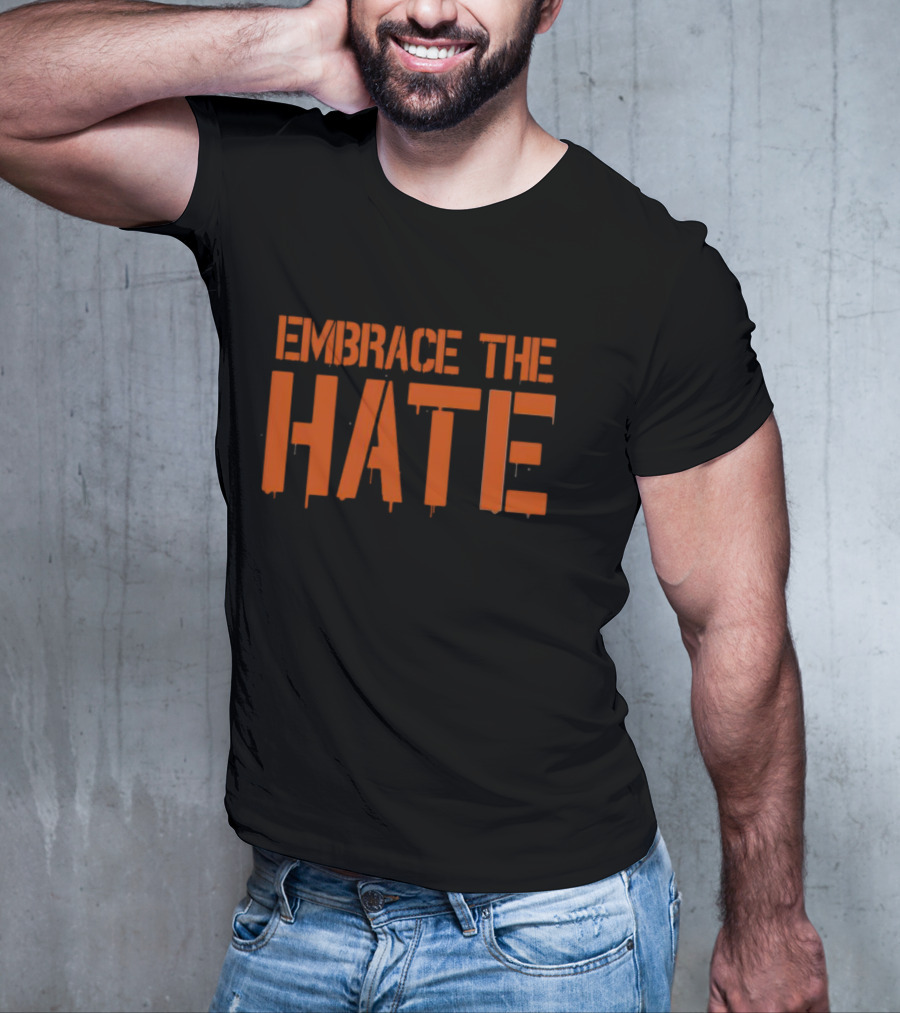 Embrace The Hate Bold Orange Dripping Letters T-Shirt
