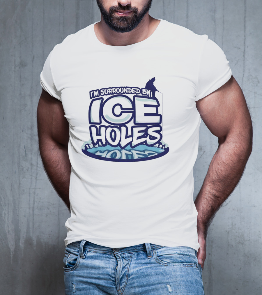I’m Surrounded By Ice Holes Polar Humor T-Shirt