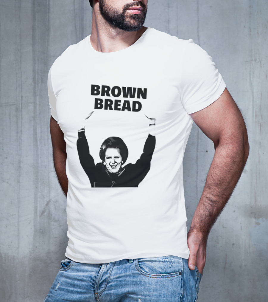Margaret Thatcher Brown Bread Holding Sign T-Shirt