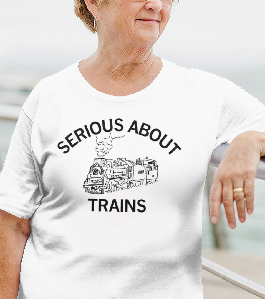 Serious About Trains Steam Locomotive Enthusiast T-Shirt