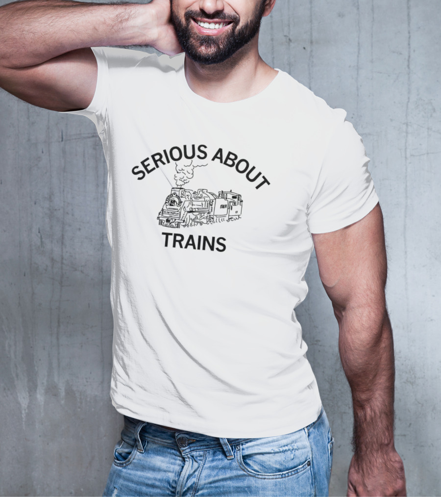 Serious About Trains Steam Locomotive Enthusiast T-Shirt
