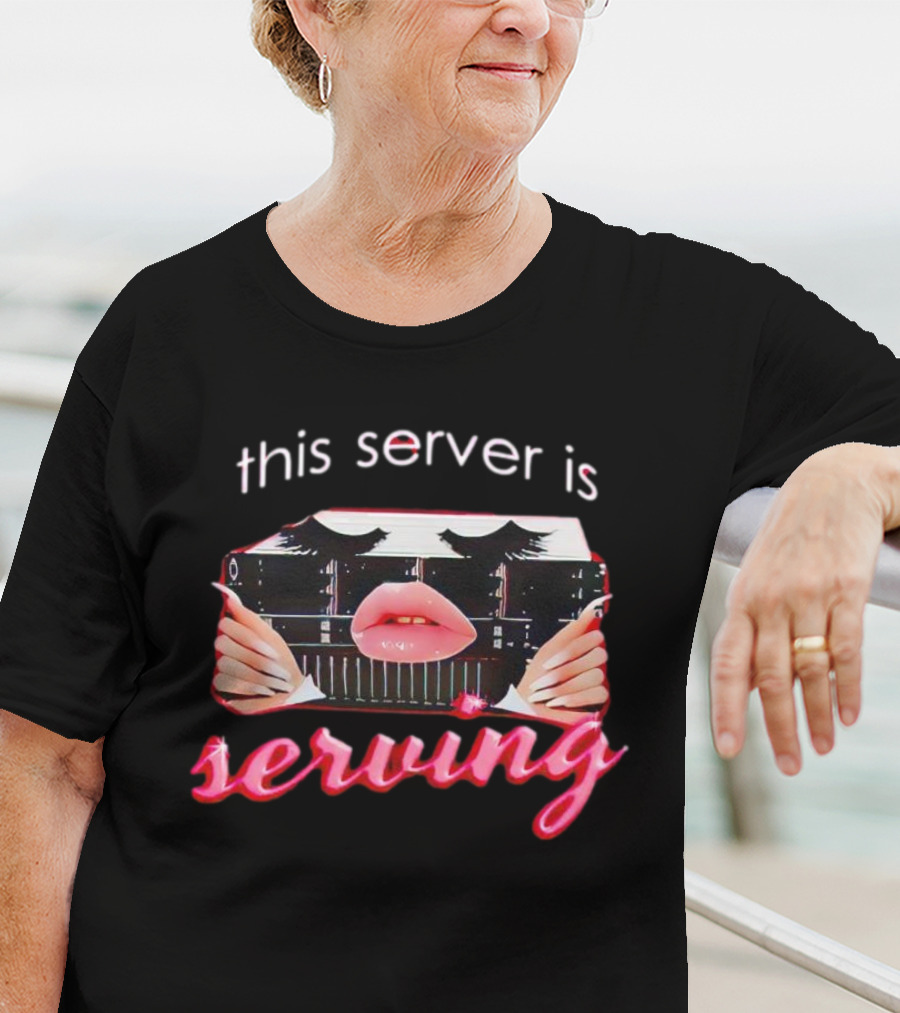 This Server Is Serving Computer Lips T-Shirt