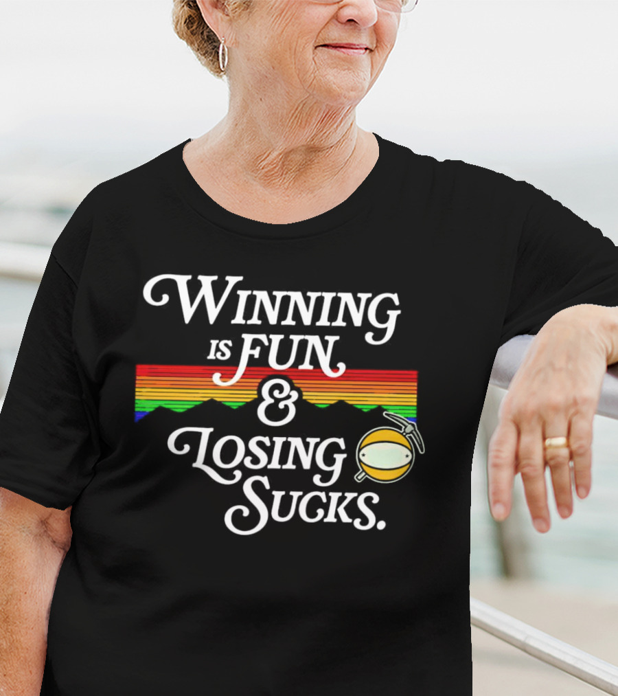 Winning Is Fun And Losing Sucks With Rainbow Stripes T-Shirt