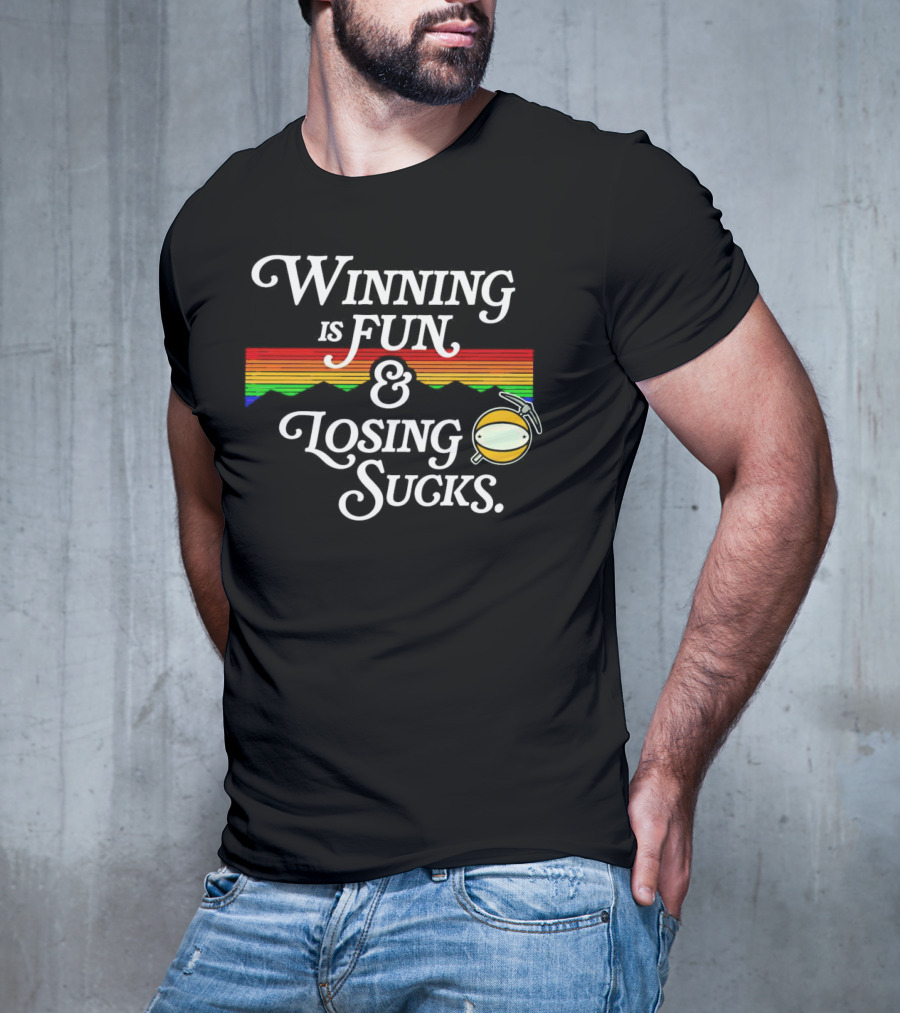 Winning Is Fun And Losing Sucks With Rainbow Stripes T-Shirt