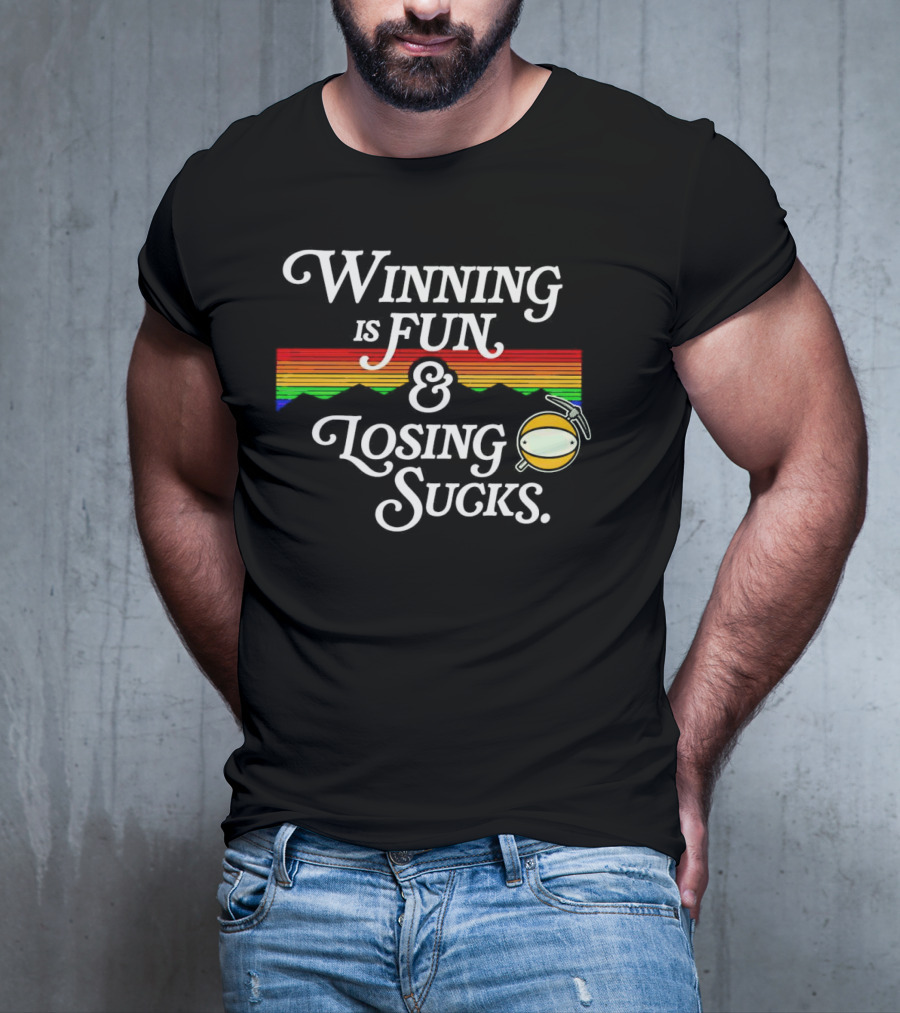 Winning Is Fun And Losing Sucks With Rainbow Stripes T-Shirt