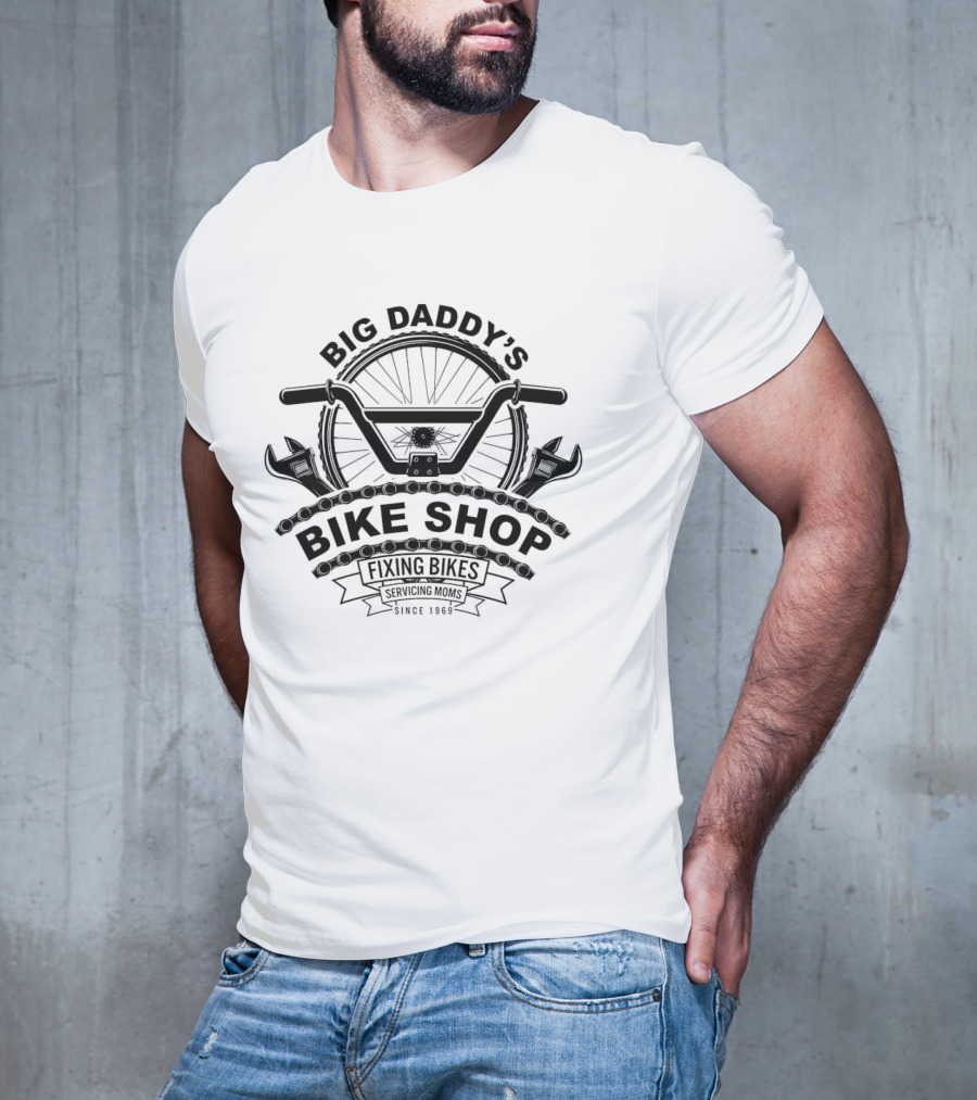 Big Daddy’s Bike Shop Fixing Bikes Servicing Moms Since 1969 T-Shirt