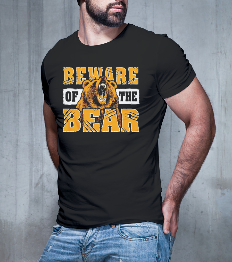 BEWARE OF THE BEAR T-Shirt