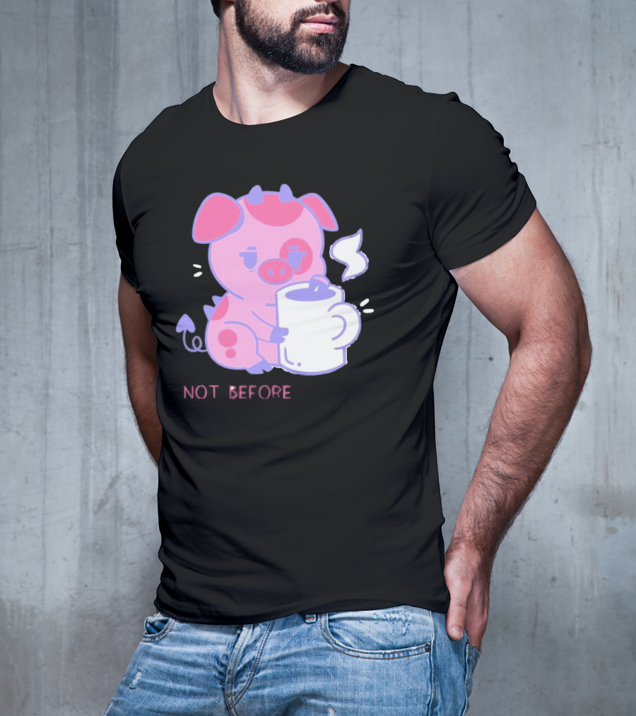 Fat Nuggets Not Before Coffee Pig Holding Steaming Mug T-Shirt