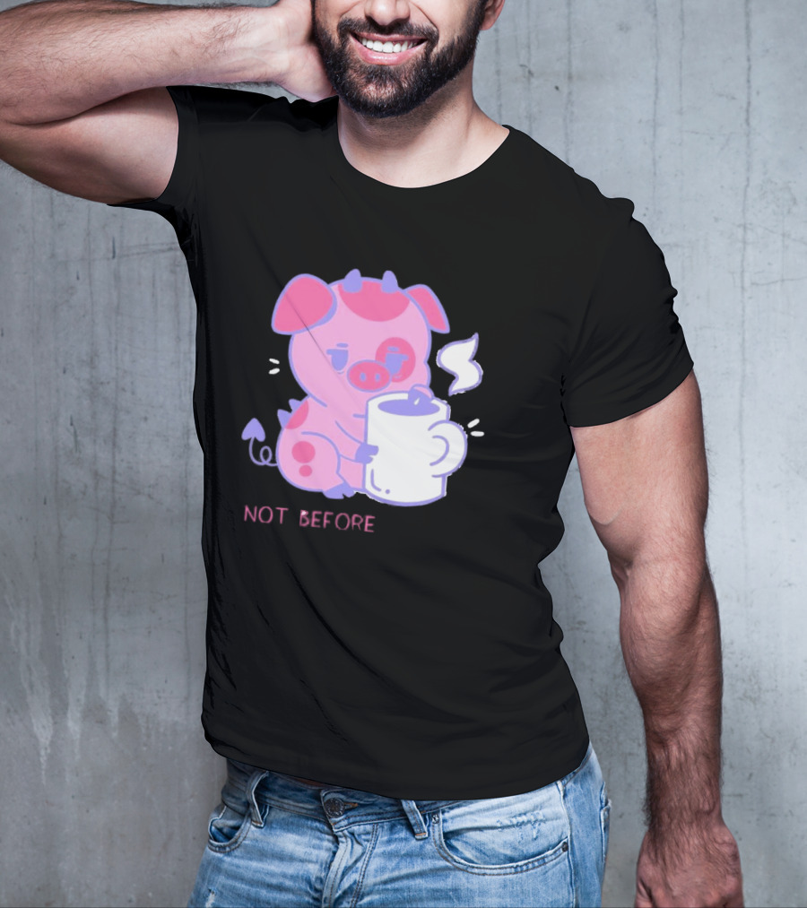 Fat Nuggets Not Before Coffee Pig Holding Steaming Mug T-Shirt