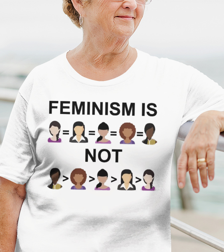 Feminism Is Not Equality Over Others T-Shirt