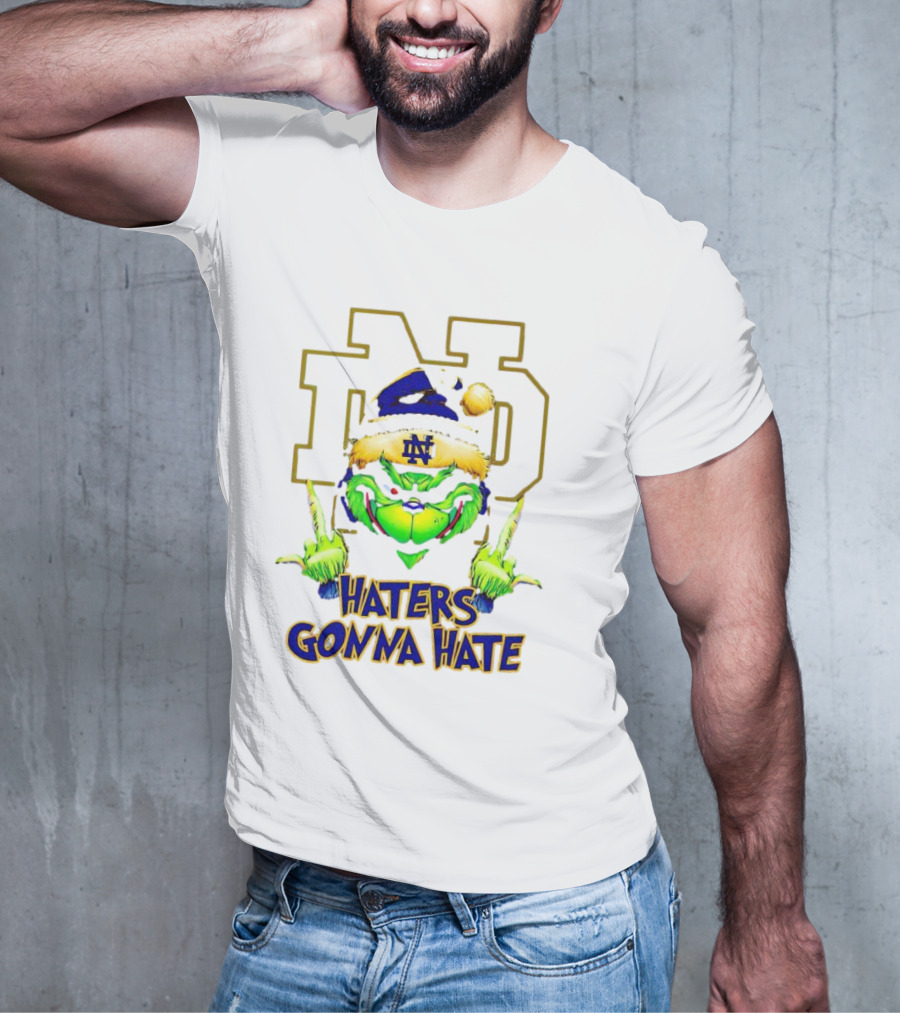 Haters Gonna Hate Notre Dame Grinch Christmas T-Shirt