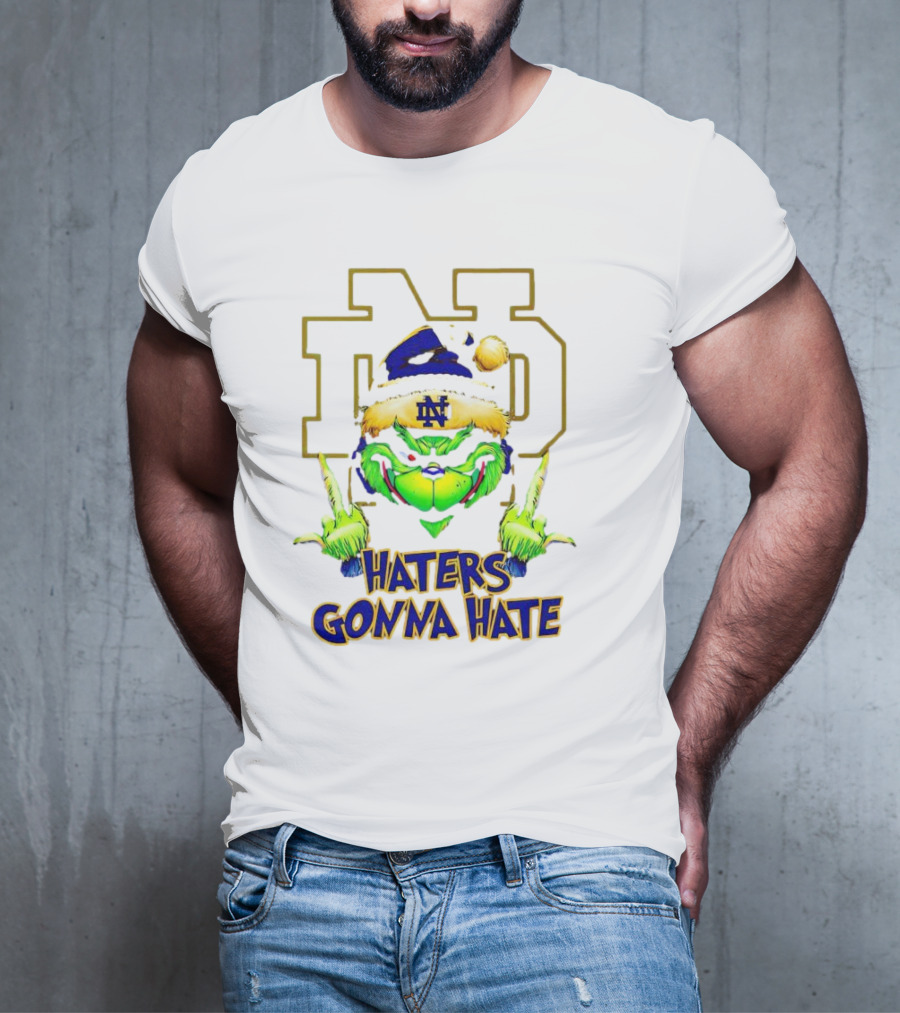 Haters Gonna Hate Notre Dame Grinch Christmas T-Shirt